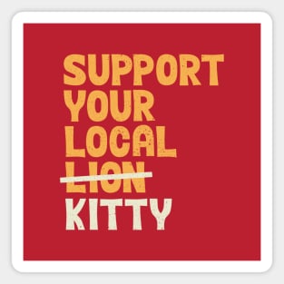 Support Your Local Kitty Magnet